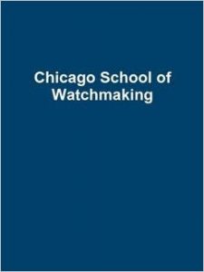 The Chicago School of Watchmaking Complete Watch Repair Course